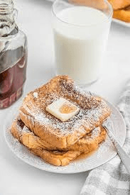 French Toast (Bread/Eggs/Milk/Cinamon/Sugar)